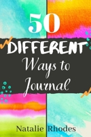 50 Different Ways to Journal 1677016604 Book Cover