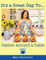 It's a Great Day To... Gather Around a Table 1946629774 Book Cover
