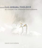 The Visual Toolbox: 60 Lessons for Stronger Photographs 013408506X Book Cover