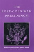 The Post-Cold War Presidency 0847691594 Book Cover