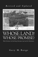 Whose Land? Whose Promise?: What Christians Are Not Being Told About Israel and the Palestinians