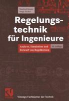 Regelungstechnik für Ingenieure. Analyse, Simulation und Entwurf von Regelkreisen 3528940042 Book Cover