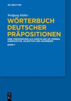 Wörterbuch deutscher Präpositionen: Die Verwendung als Anschluss an Verben, Substantive, Adjektive und Adverbien (German Edition) 3110176742 Book Cover