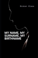 My name, my surname, my birthname B0B6XL6KCP Book Cover