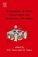 Biochemistry of Lipids, Lipoproteins and Membranes (New Comprehensive Biochemistry) 0444893849 Book Cover