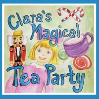 Clara's Magical Tea Party B0DPRP9BNX Book Cover