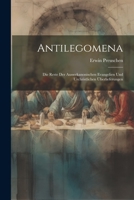 Antilegomena: Die Reste der Ausserkanonischen Evangelien und Urchristlichen Überlieferungen 1021992690 Book Cover