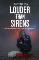 Louder Than Sirens: A First Responder’s Memoir of Chaos, Trauma, and Emotional Survival B0FKBDMYLZ Book Cover