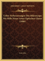 Ueber Verbesserungen Des Mikroscope Mit Hilfe Neuer Arten Optischen Glases 116944718X Book Cover