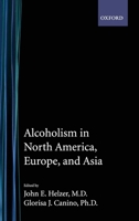 Alcoholism in North America, Europe, and Asia 0195050908 Book Cover