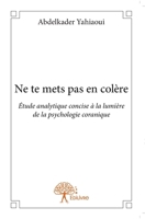 Ne te mets pas en colère: Étude analytique concise à la lumière de la psychologie coranique (French Edition) 2332746668 Book Cover