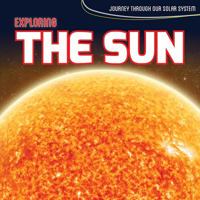 Exploring the Sun 1534522921 Book Cover