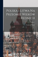 Polska i Litwa na przeomie wieków rednich: 1; Volume 1 1019250259 Book Cover