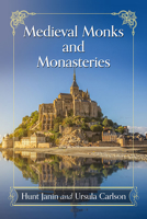 Medieval Monks and Monasteries 1476687323 Book Cover