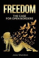 Freedom: The Case For Open Borders B0CT89PL5R Book Cover