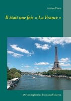 Il ?tait une fois La France: De Vercing?torix ? Emmanuel Macron 2322269379 Book Cover