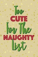 Too Cute For The Naughty List: Notebook Journal Composition Blank Lined Diary Notepad 120 Pages Paperback Golden Wall Holidays 1706196946 Book Cover