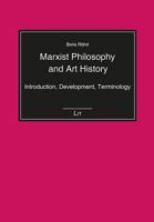 Marxist Philosophy and Art History: Introduction, Development, Terminology 3643910037 Book Cover