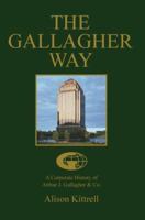 The Gallagher Way: A Corporate History of Arthur J. Gallagher & Co. 0595371140 Book Cover
