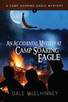 An Accidental Mystery at Camp Soaring Eagle 1537147846 Book Cover