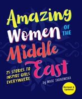 Amazing Women of the Middle East: 25 Stories to Inspire Girls Everywhere 1838365168 Book Cover