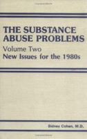 The Substance Abuse Problems: Volume II: New Issues for the 1980s 0866563687 Book Cover