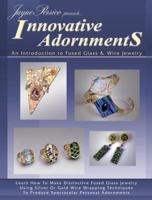 Innovative Adornments: An Introduction to Fused Glass and Wire Jewelry 0919985351 Book Cover