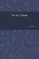The Air I Breathe 1365742466 Book Cover