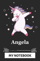 Angela My Notebook: A Personalized Notebook Gift for Angela Unicorn Notebook For Girls Lined Writing 110 Pages 6x9 inches Matte Finish Cover 1661596509 Book Cover