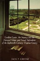 Landon Carter an Inquiry into the Personal Values and Social Imperatives of the Eighteenth-Century Virginia Gentry 0813901111 Book Cover