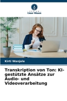 Transkription von Ton: KI-gestützte Ansätze zur Audio- und Videoverarbeitung 6202454504 Book Cover