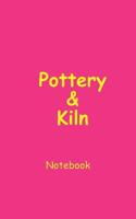 Pottery & Kiln Notebook: Blank Lined Notebook 1079078436 Book Cover