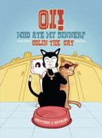 Oi! Who Ate My Dinner? and Other Colin the Cat Stories 1847487661 Book Cover