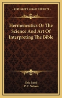 Hermeneutics Or The Science And Art Of Interpreting The Bible 1163139513 Book Cover