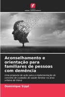 Aconselhamento e orientação para familiares de pessoas com demência (Portuguese Edition) 6200765022 Book Cover