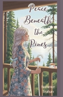 Peace Beneath The Pines (Finding Peace) B0GN3W8S6F Book Cover