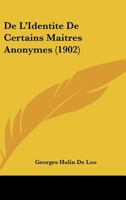 De L'Identite De Certains Maitres Anonymes (1902) 2329679645 Book Cover