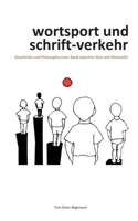wortsport und schrift-verkehr: Geschichte und Philosophie einer Band zwischen Wut und Ohnmacht 3752622563 Book Cover