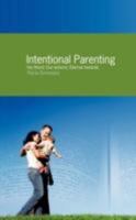 Intentional Parenting 1604779454 Book Cover