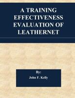 A Training Effectiveness Evaluation of Leathernet 1541029747 Book Cover
