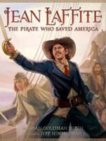 Jean Laffite: The Pirate Who Saved America 0810997339 Book Cover