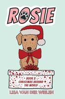 Rosie: Book 3: Christmas Around the World: Book 3: Christmas Around the World 1763534472 Book Cover