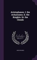 The Acharnians/Knights/Clouds 1146338538 Book Cover