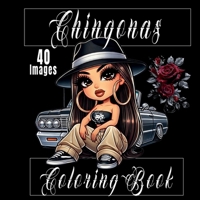 Chingonas -Adult Coloring Book 40 Images: Lowrider Life Style B0FQ33M2CT Book Cover