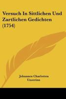 Versuch In Sittlichen Und Zartlichen Gedichten (1754) 1120050855 Book Cover