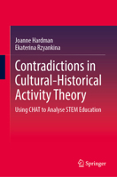 Contradictions in Cultural-Historical Activity Theory: Using CHAT to Analyse STEM Education 3032286492 Book Cover