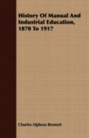 History of Manual and Industrial Education 1870-1917 101811615X Book Cover