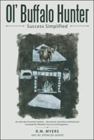 Ol' Buffalo Hunter: Success Simplified 1480840424 Book Cover
