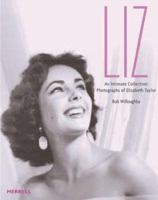Liz an Intimate Collection:: Photographs of Elizabeth Taylor 1858942705 Book Cover