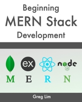 Beginning MERN Stack: Build and Deploy a Full Stack MongoDB, Express, React, Node.js App B0979MGJ5J Book Cover